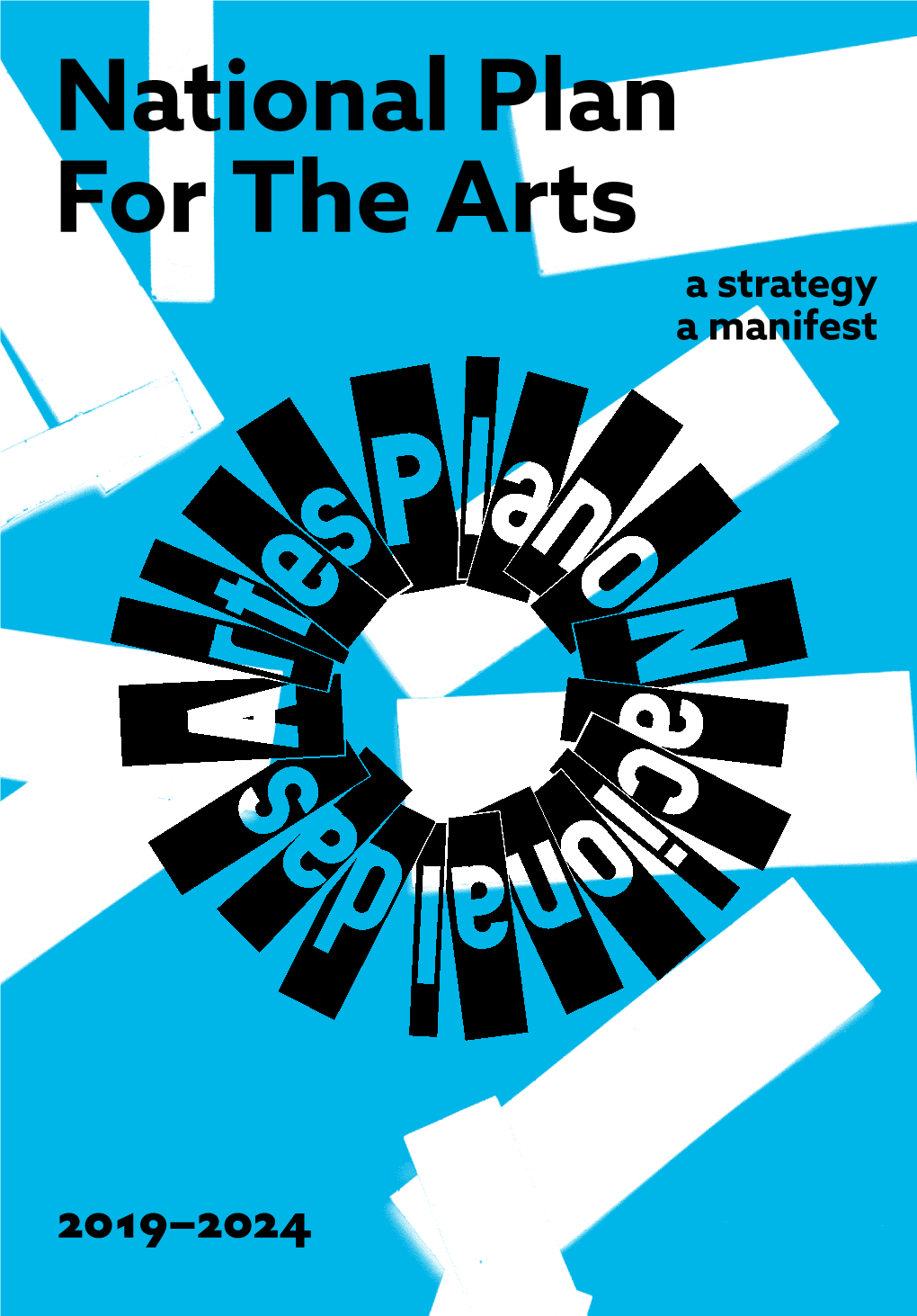 National Plan for the Arts a Strategy a Manifest