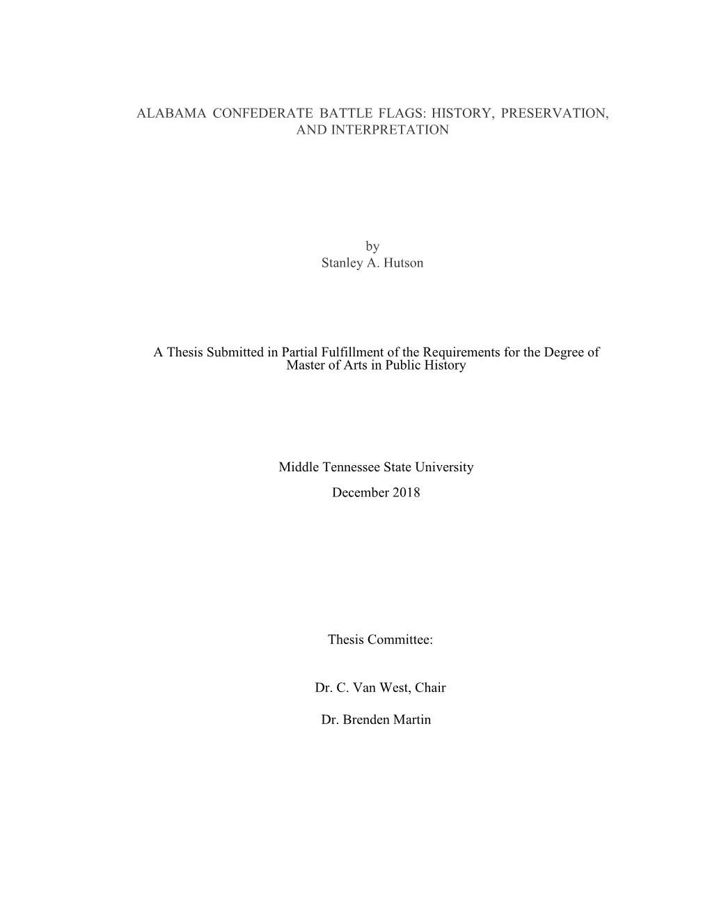 ALABAMA CONFEDERATE BATTLE FLAGS: HISTORY, PRESERVATION, and INTERPRETATION by Stanley A. Hutson a Thesis Submitted in Partial F