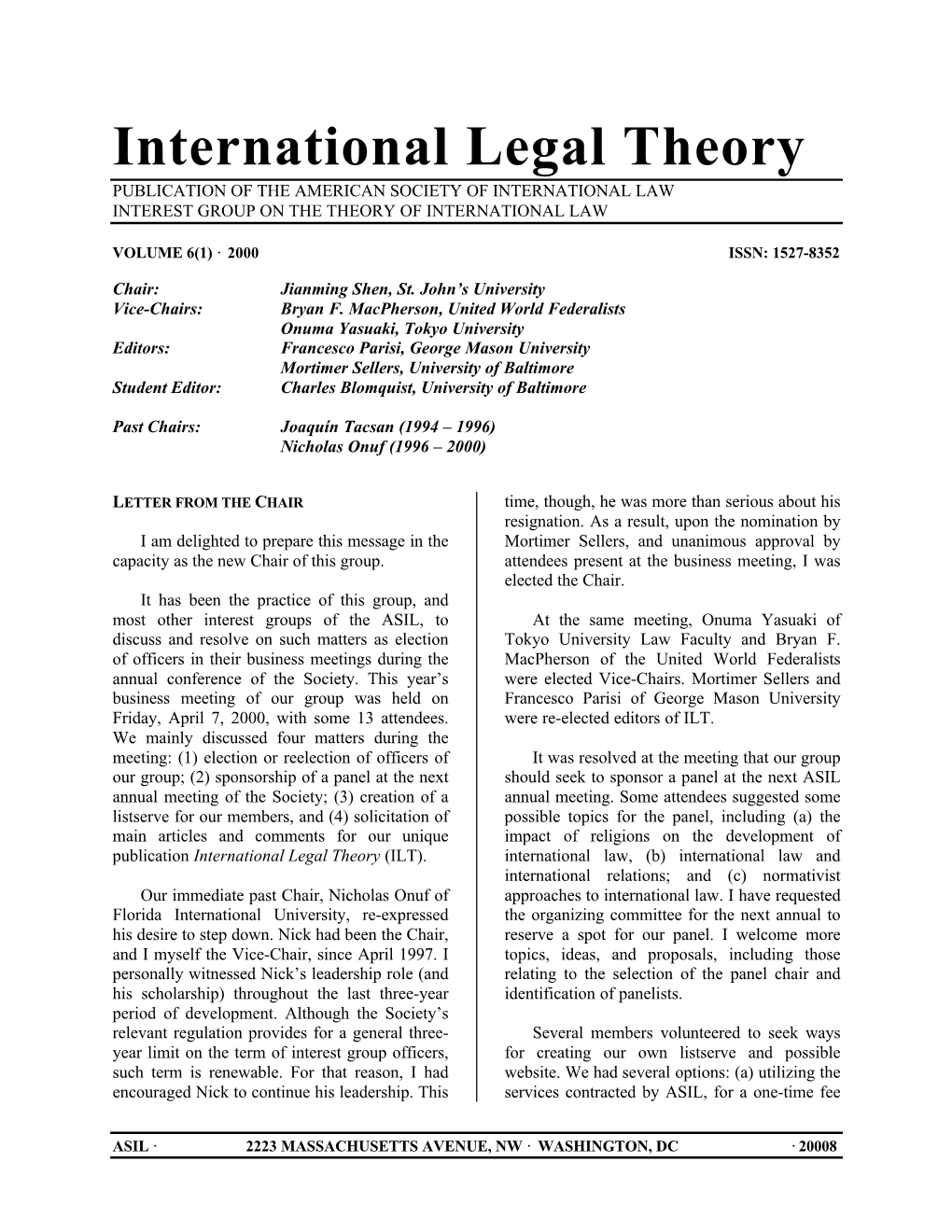 International Legal Theory PUBLICATION of the AMERICAN SOCIETY of INTERNATIONAL LAW INTEREST GROUP on the THEORY of INTERNATIONAL LAW