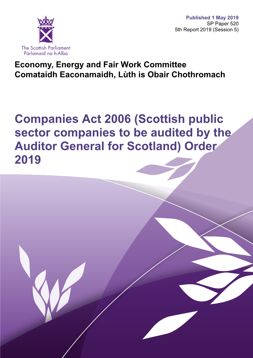 (Scottish Public Sector Companies to Be Audited by the Auditor General for Scotland) Order 2019 Published in Scotland by the Scottish Parliamentary Corporate Body