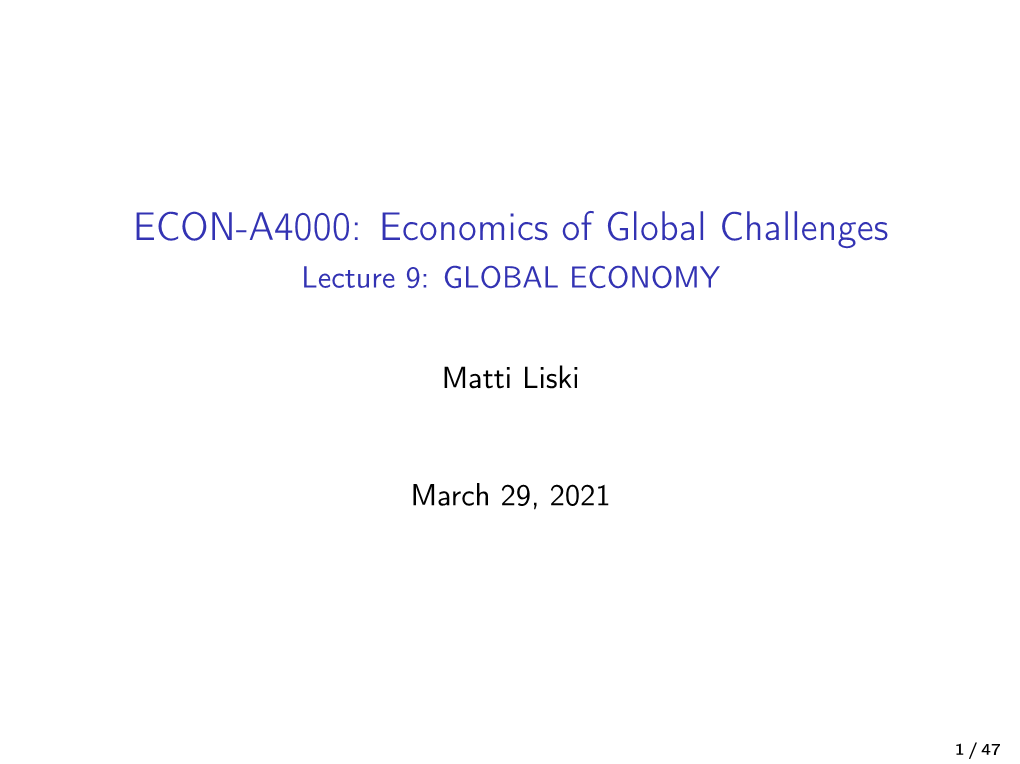 ECON-A4000: Economics of Global Challenges Lecture 9: GLOBAL ECONOMY