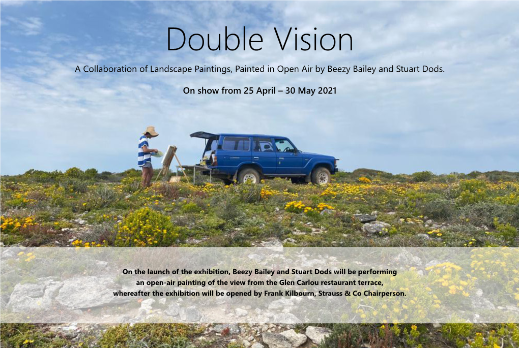 Double Vision a Collaboration of Landscape Paintings, Painted in Open Air by Beezy Bailey and Stuart Dods