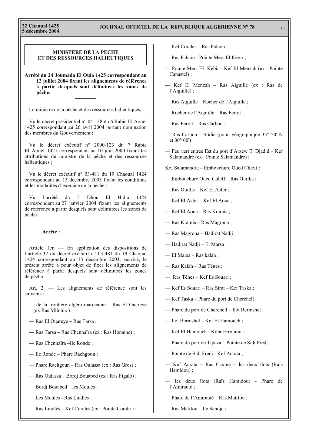JOURNAL OFFICIEL DE LA REPUBLIQUE ALGERIENNE N° 78 5 Décembre 2004 31
