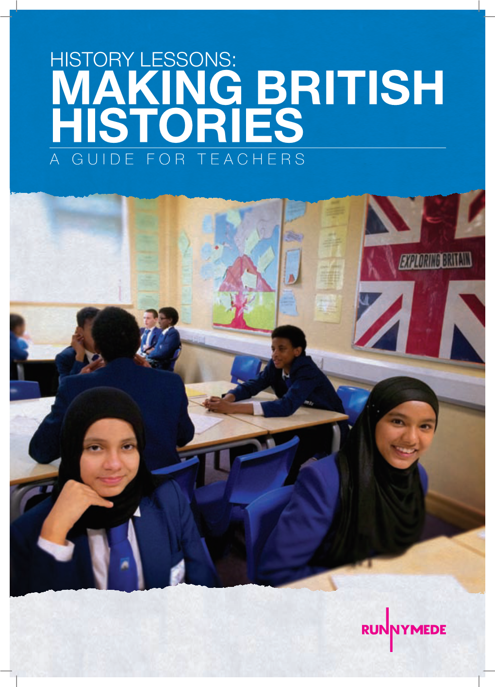 Making British Histories a Guide for Teachers History Lessons: Making British Histories a Guide for Teachershers