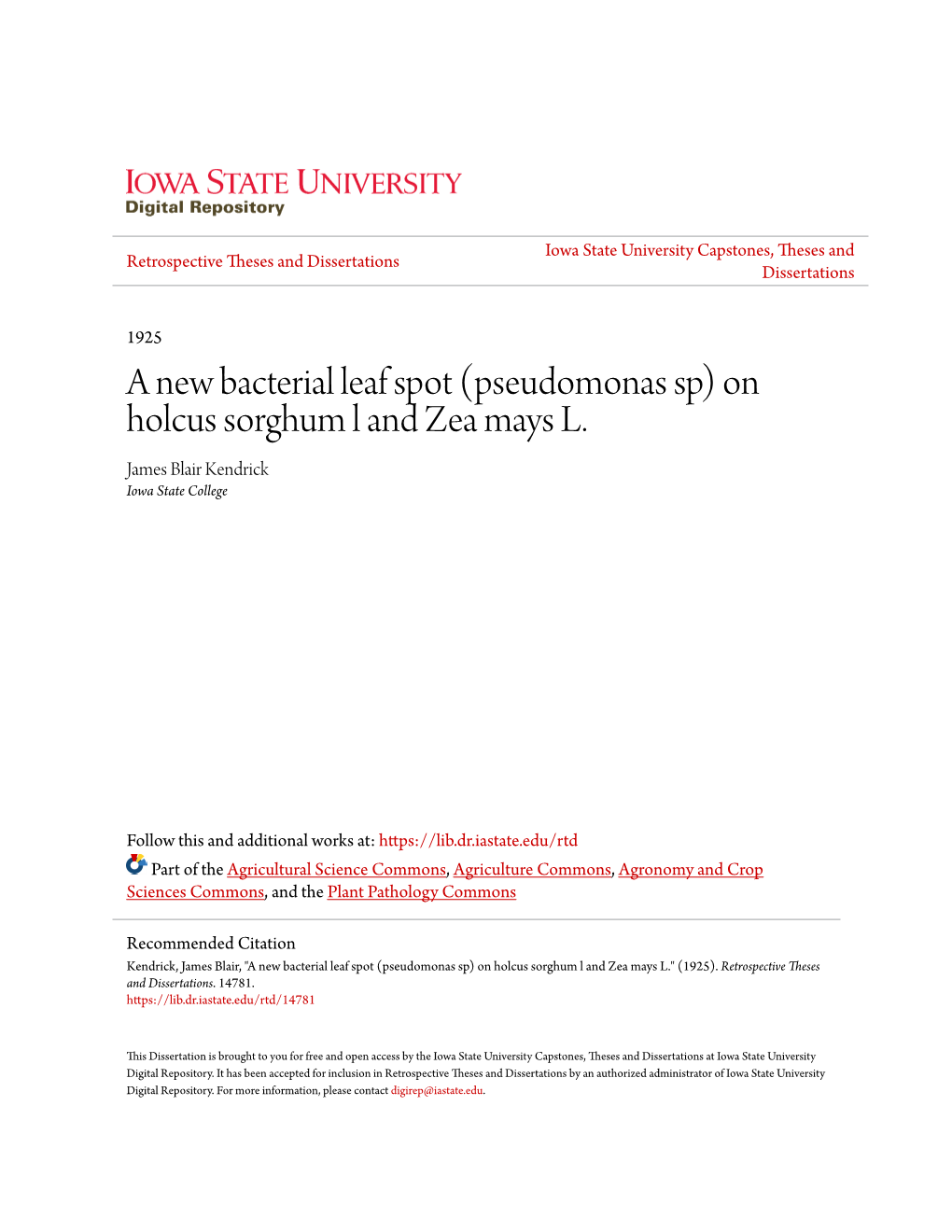 A New Bacterial Leaf Spot (Pseudomonas Sp) on Holcus Sorghum L and Zea Mays L. James Blair Kendrick Iowa State College