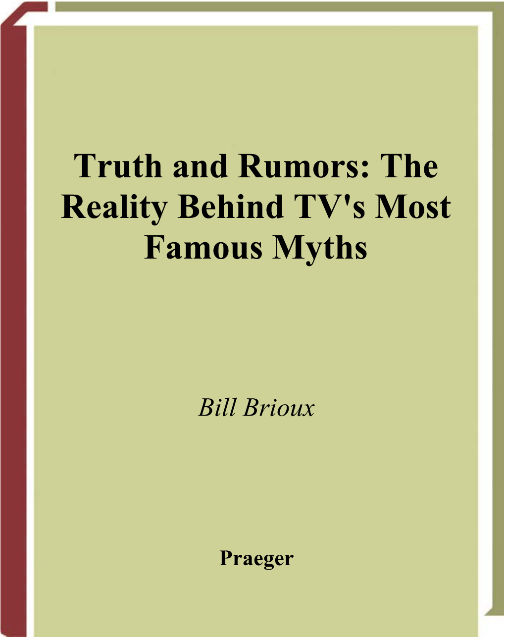 Truth and Rumors: the Reality Behind TV's Most Famous Myths