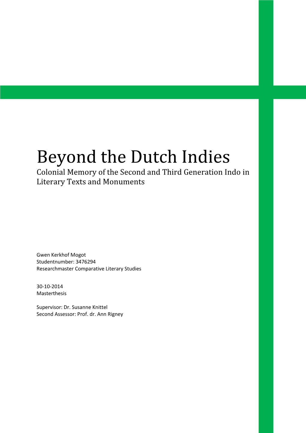 Beyond the Dutch Indies Colonial Memory of the Second and Third Generation Indo in Literary Texts and Monuments
