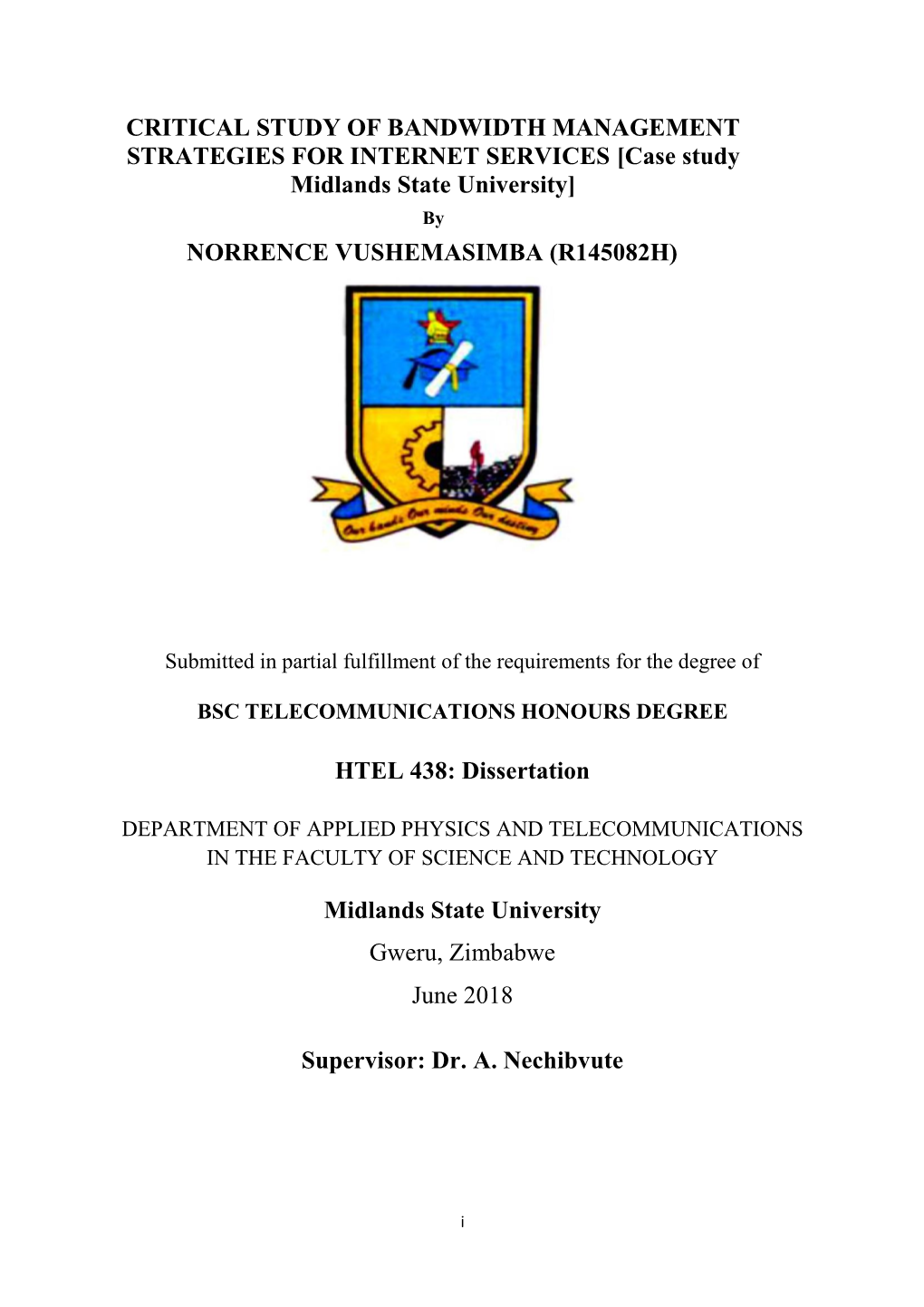CRITICAL STUDY of BANDWIDTH MANAGEMENT STRATEGIES for INTERNET SERVICES [Case Study Midlands State University] by NORRENCE VUSHEMASIMBA (R145082H)