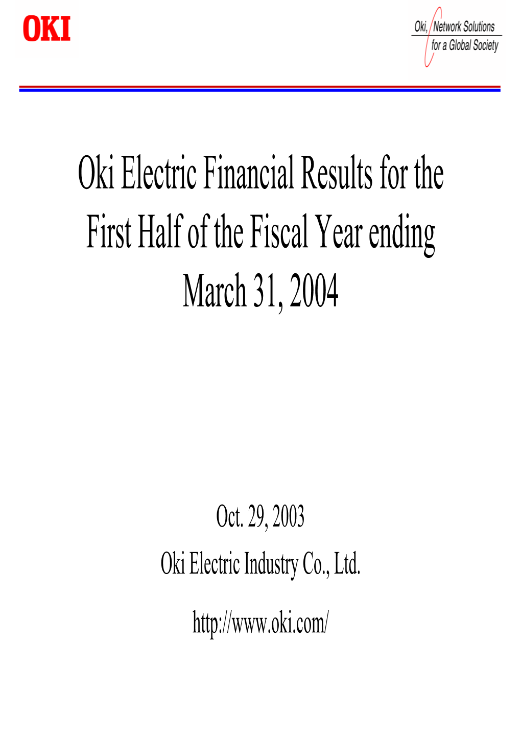 Oki Electric Financial Results for the First Half of the Fiscal Year Ending March 31, 2004