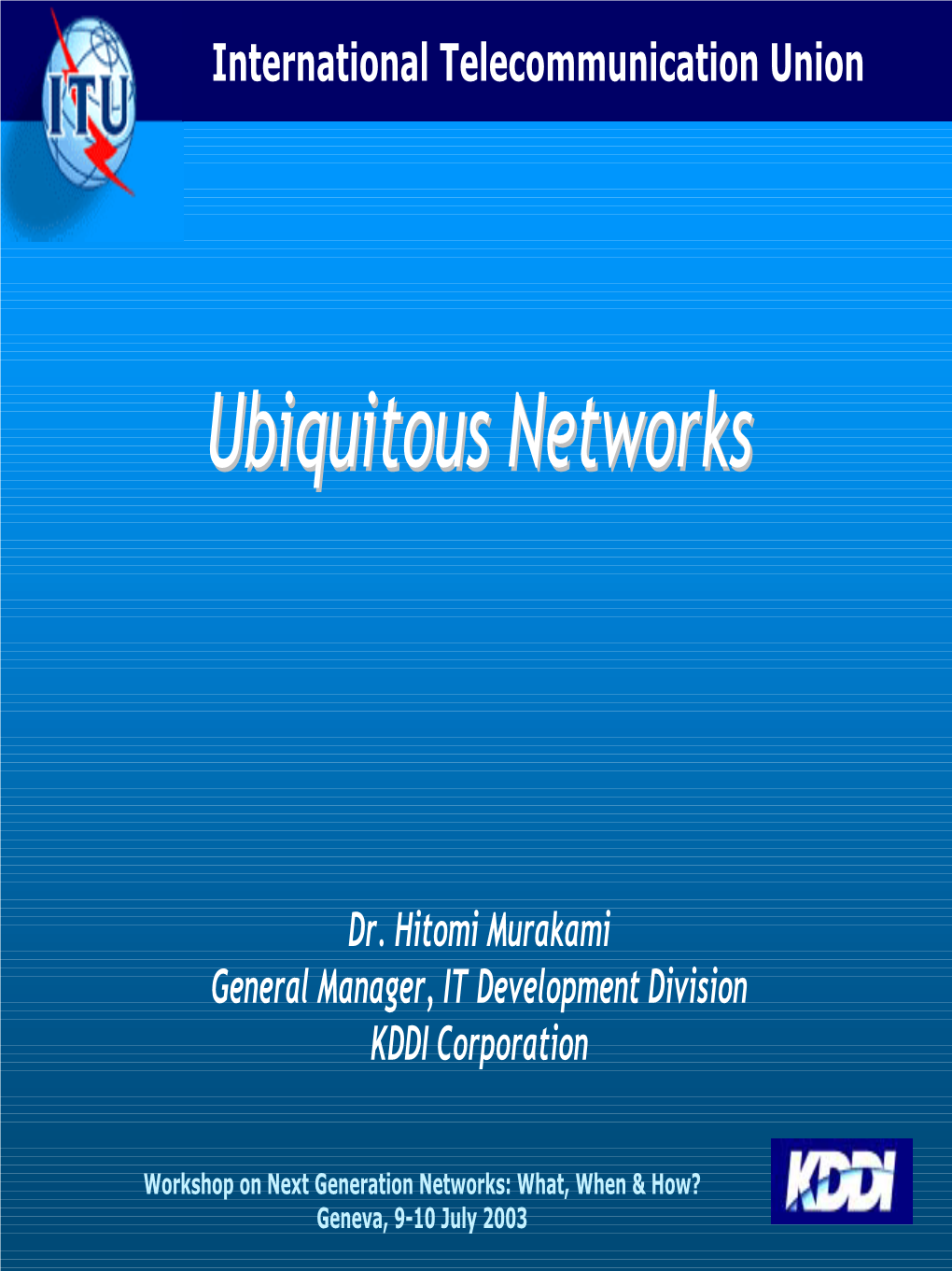 Ubiquitous Networksnetworks