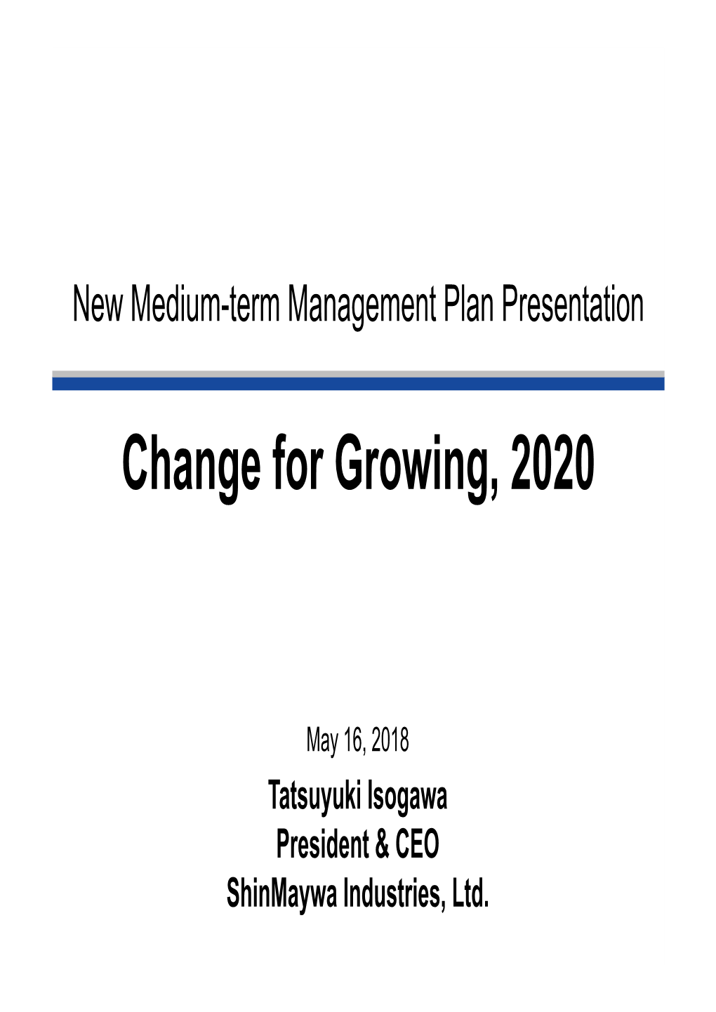 New Medium-Term Management Plan Presentation Change for Growing