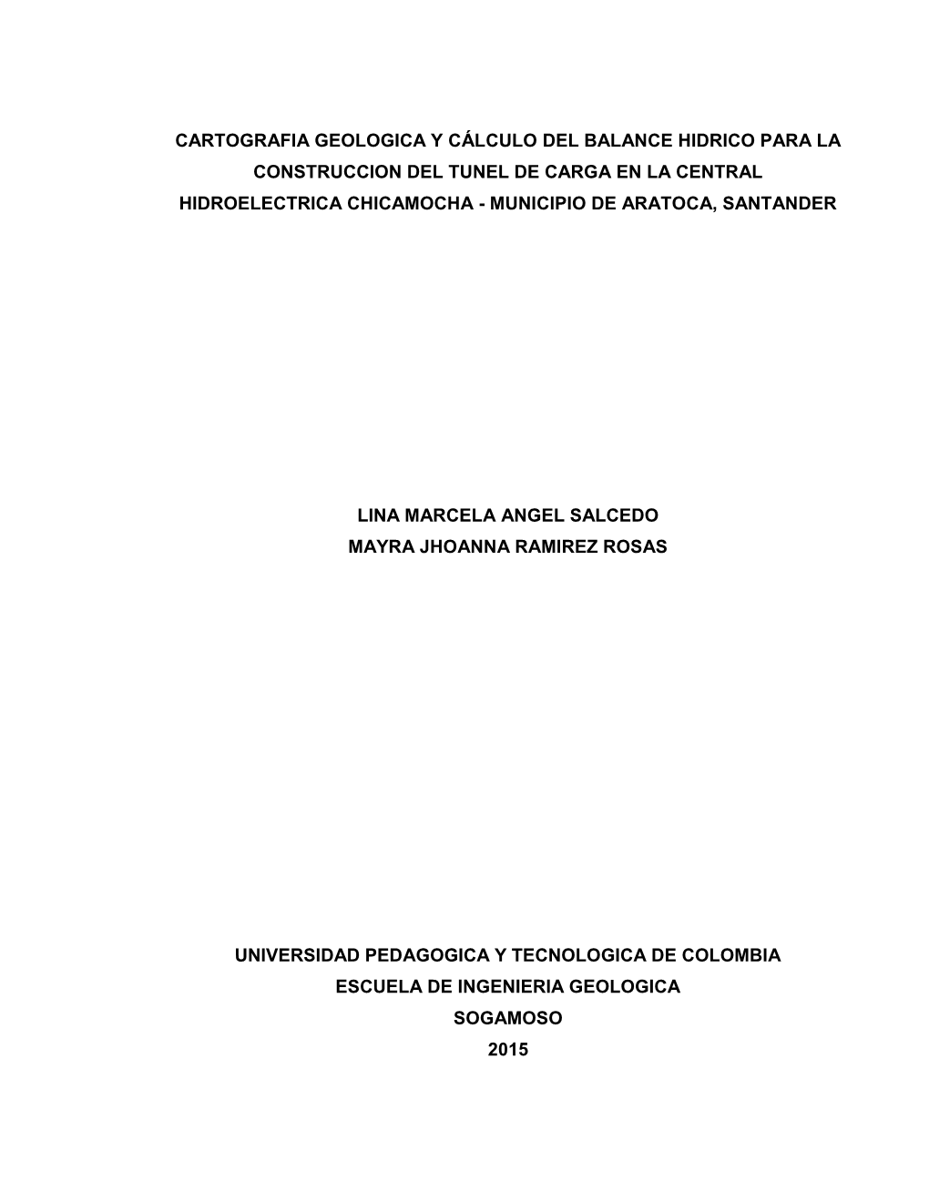 Cartografia Geologica Y Cálculo Del Balance Hidrico Para La Construccion Del Tunel De Carga En La Central Hidroelectrica Chicamocha - Municipio De Aratoca, Santander