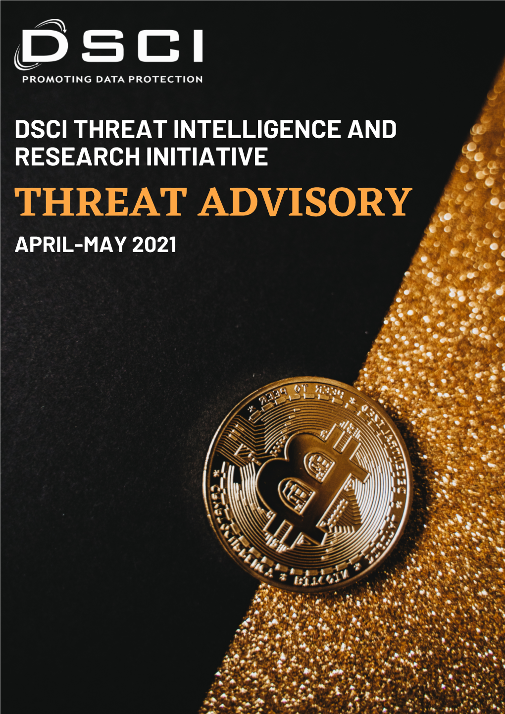 DSCI Threat Intelligence and Research Initiative: Threat Advisory