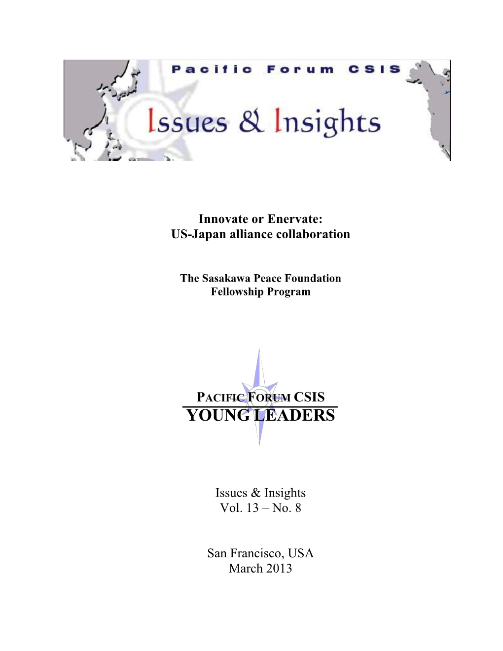 Beyond the Pacific: a Proposal for US-Japan-UK Trilateral Cooperation by John Hemmings ………………………………………..…………………………… 3