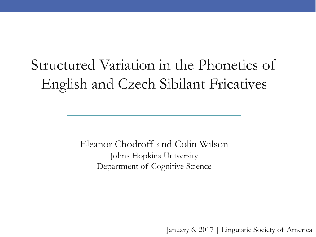 Structured Variation in the Phonetics of English and Czech Sibilant Fricatives