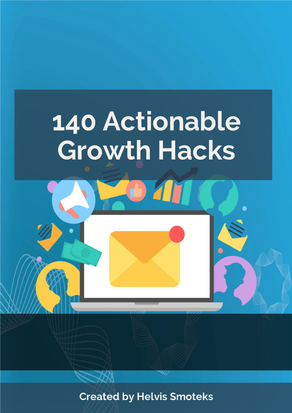 140 Actionable Growth Hacks