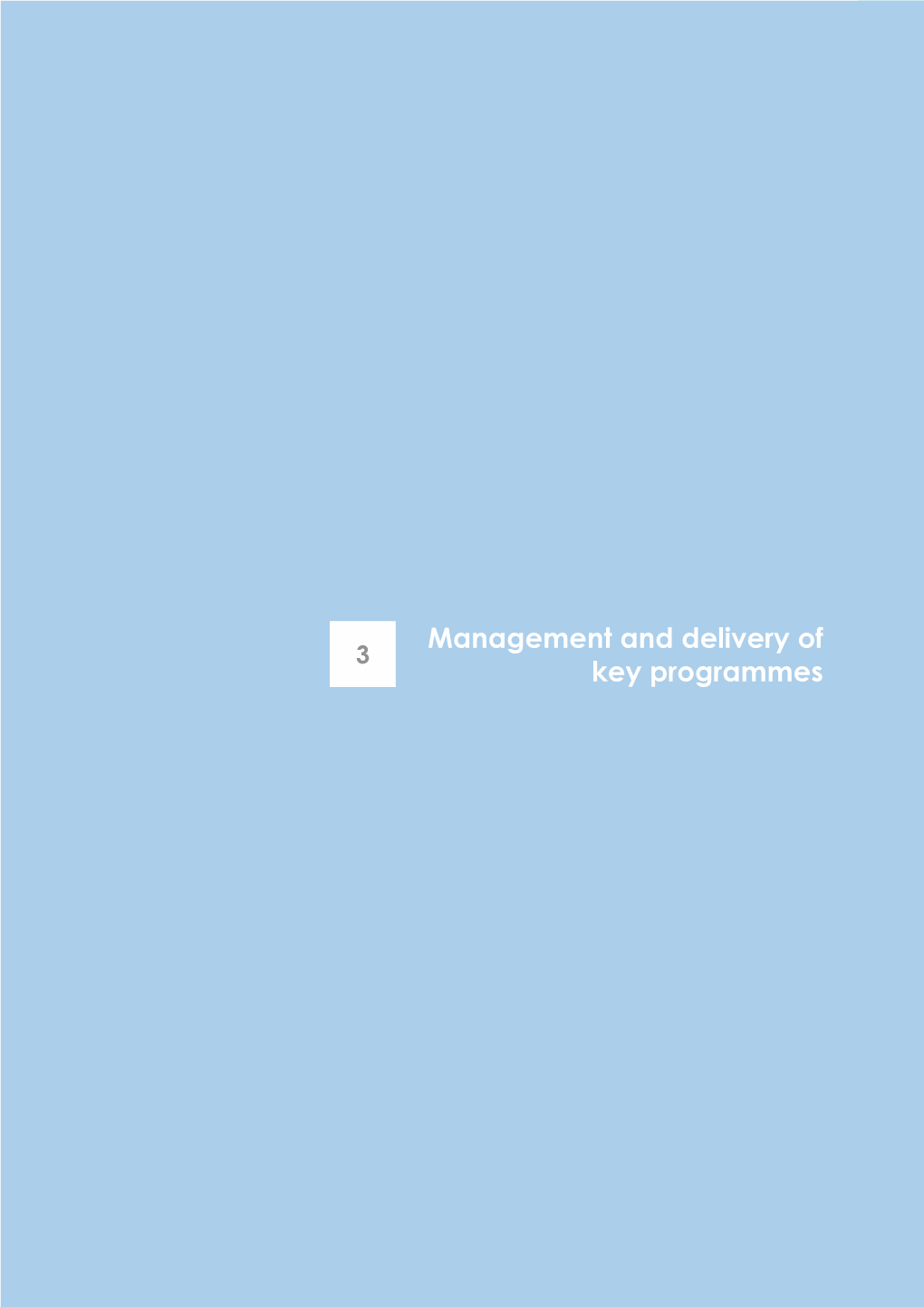 Section 3: Management and Delivery of Key Programmes