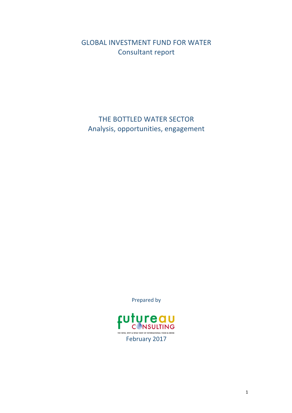 GLOBAL INVESTMENT FUND for WATER Consultant Report THE