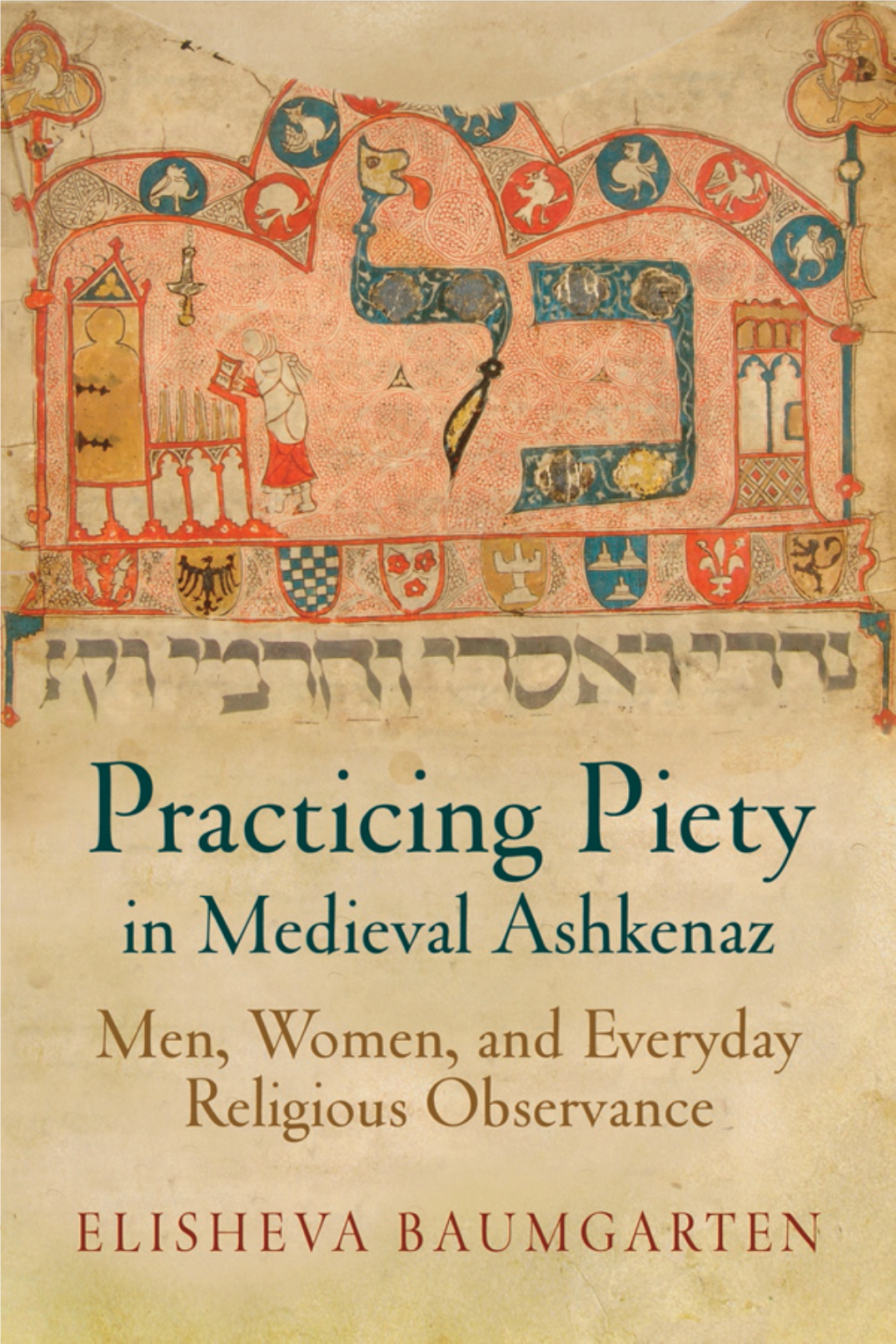 Practicing Piety in Medieval Ashkenaz: Men, Women, and Everyday