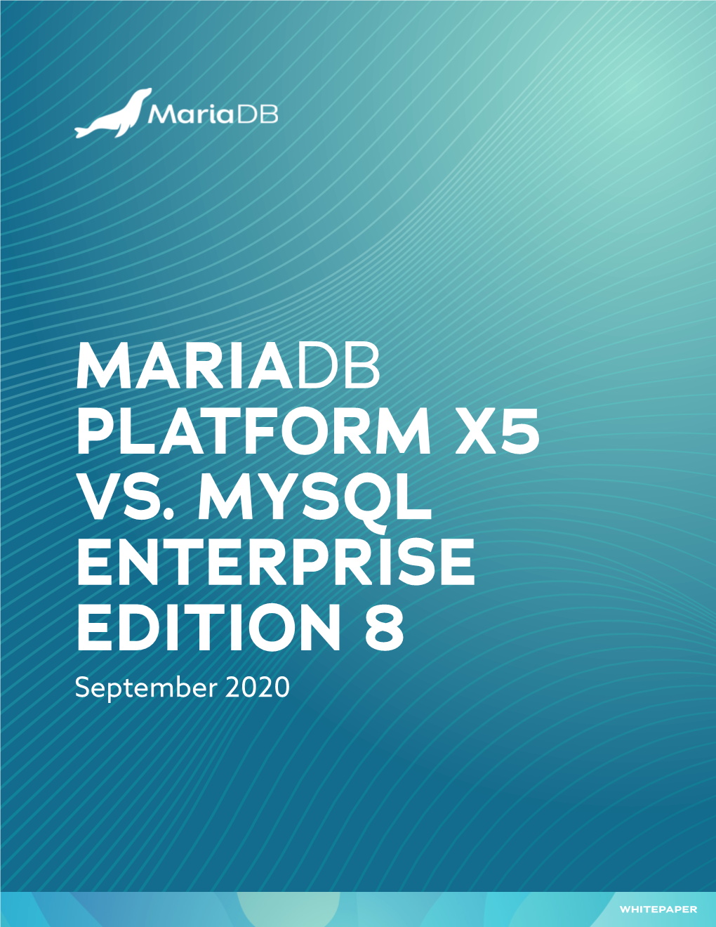 MARIADB PLATFORM X5 VS. MYSQL ENTERPRISE EDITION 8 September 2020