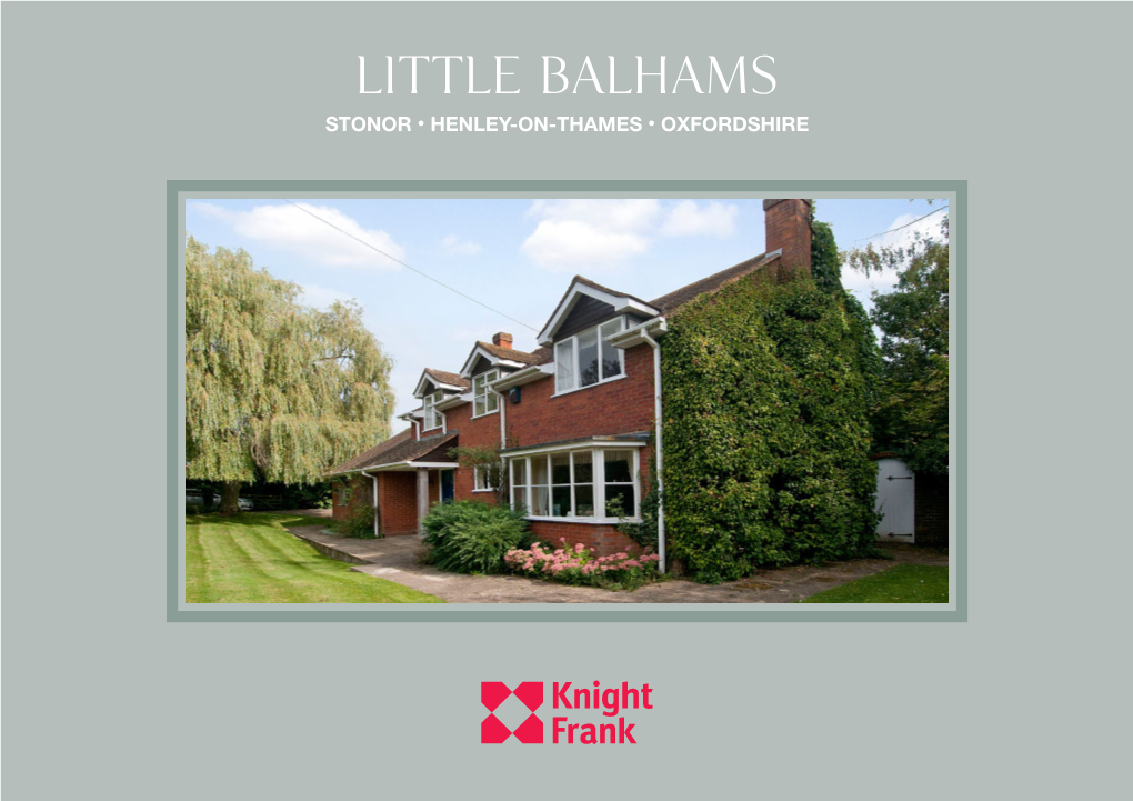 Little Balhams Stonor • Henley-On-Thames • Oxfordshire Little Balhams Stonor • Henley-On-Thames Oxfordshire • RG9 6HG
