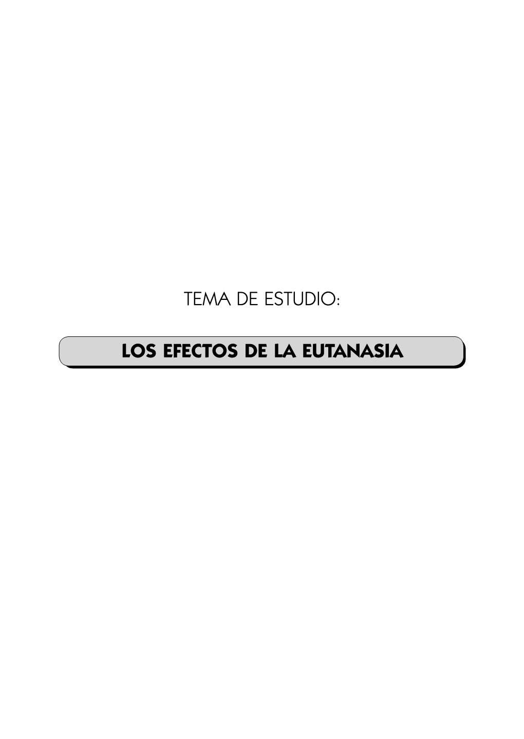 Tema De Estudio: Los Efectos De La Eutanasia