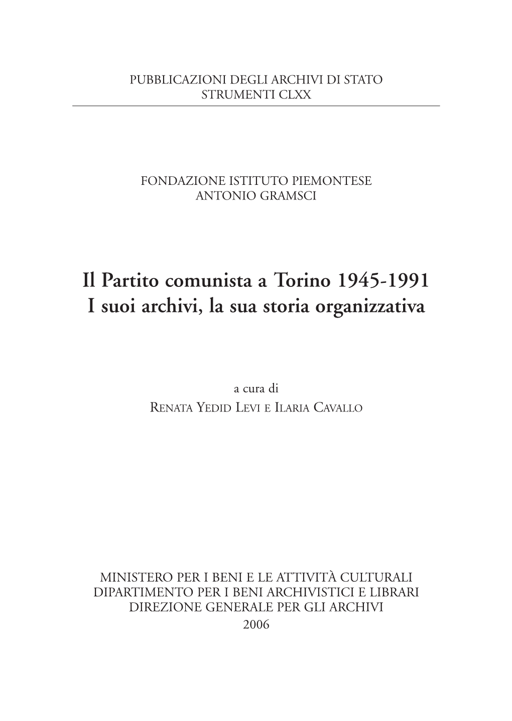 Il Partito Comunista a Torino 1945-1991. I Suoi Archivi, La Sua Storia Organizzativa