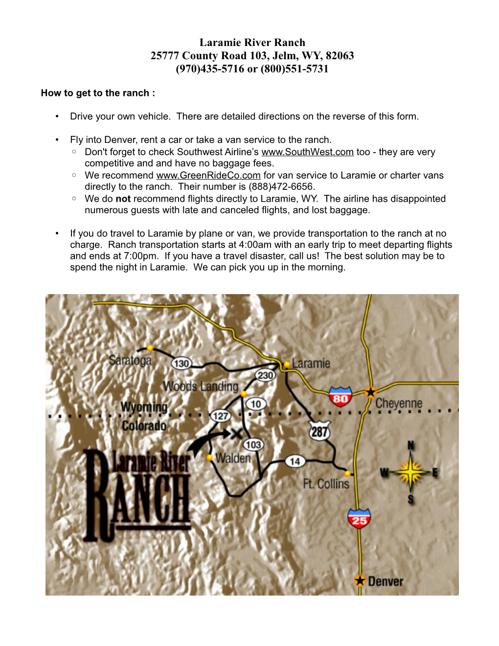 Laramie River Ranch 25777 County Road 103, Jelm, WY, 82063 (970)435-5716 Or (800)551-5731