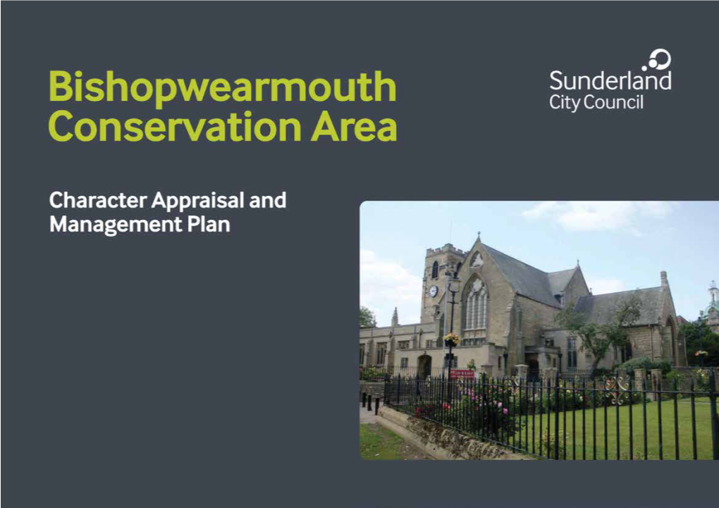 Bishopwearmouth Character Appraisal and Management Plan Is One of a Designated Heritage Assets, Such As Listed Buildings and Conservation Areas