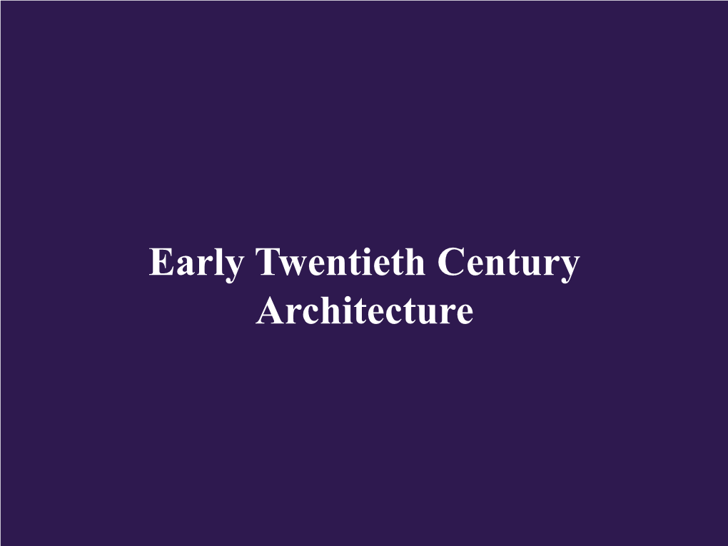 Early Twentieth Century Architecture New Simplicity: Vienna Before WWI Adolf Loos (1870-1933), Austrian Architect