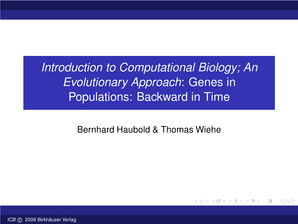 Introduction to Computational Biology; an Evolutionary Approach: Genes in Populations: Backward in Time