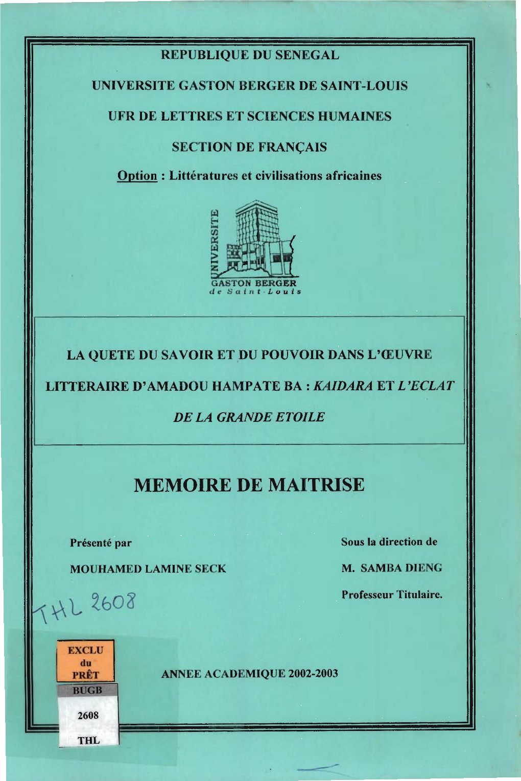 La Quete Du Savoir Et Du Pouvoir Dans L'oeuvre Littéraire D'amadou Hampaté BA:KAIDARA Et L'éclat De La Grande Ét