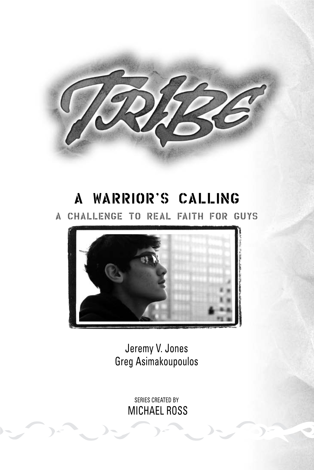 Tribe: a Warrior's Calling