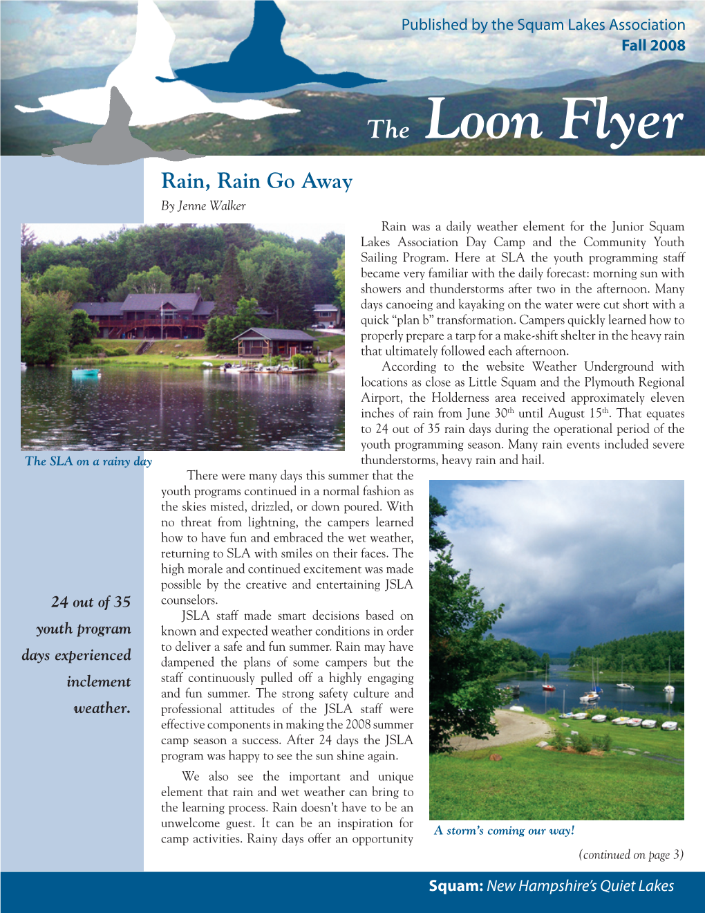 Loon Flyer Rain, Rain Go Away by Jenne Walker Rain Was a Daily Weather Element for the Junior Squam Lakes Association Day Camp and the Community Youth Sailing Program