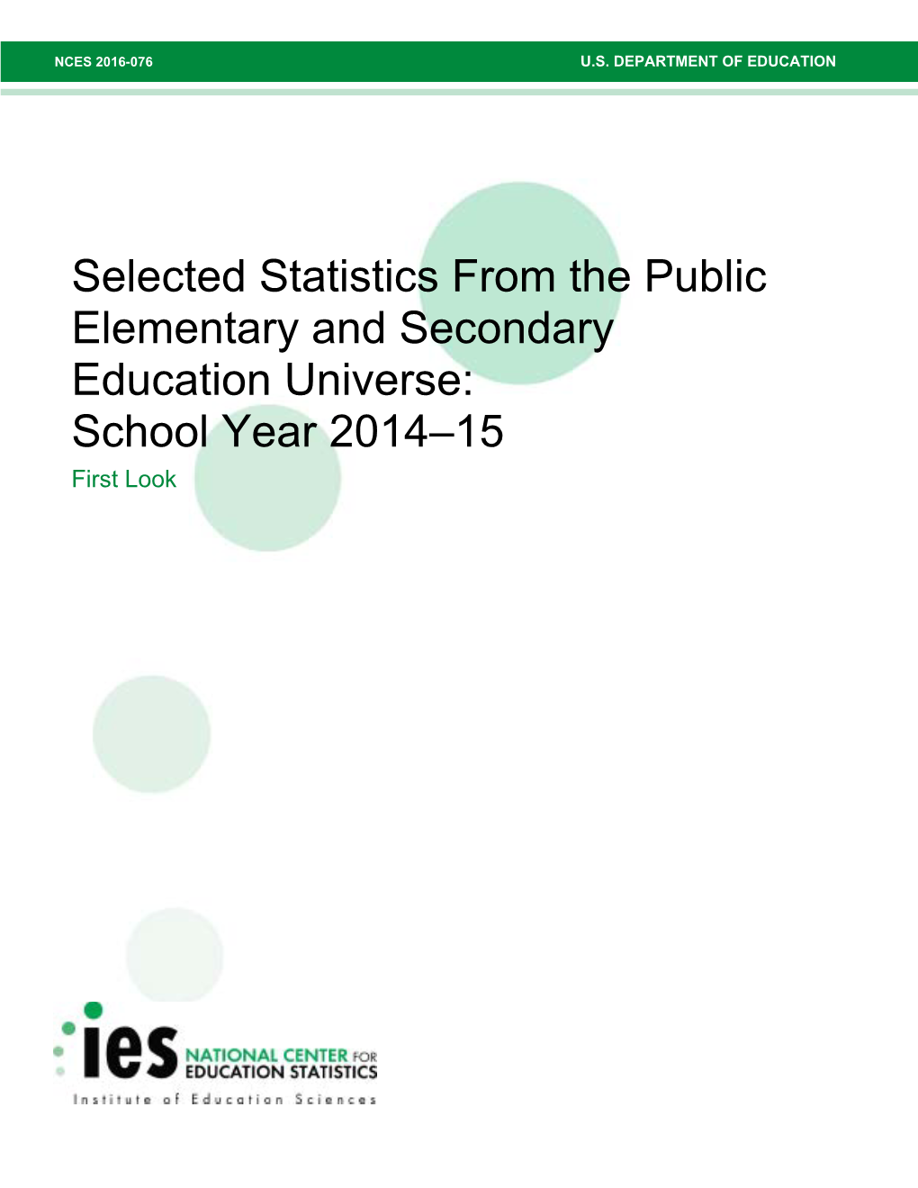 Selected Statistics from the Public Elementary and Secondary Education Universe: School Year 2014–15 First Look