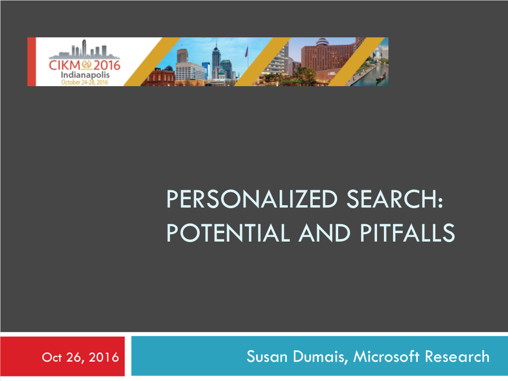 Personalized Search: Potential and Pitfalls