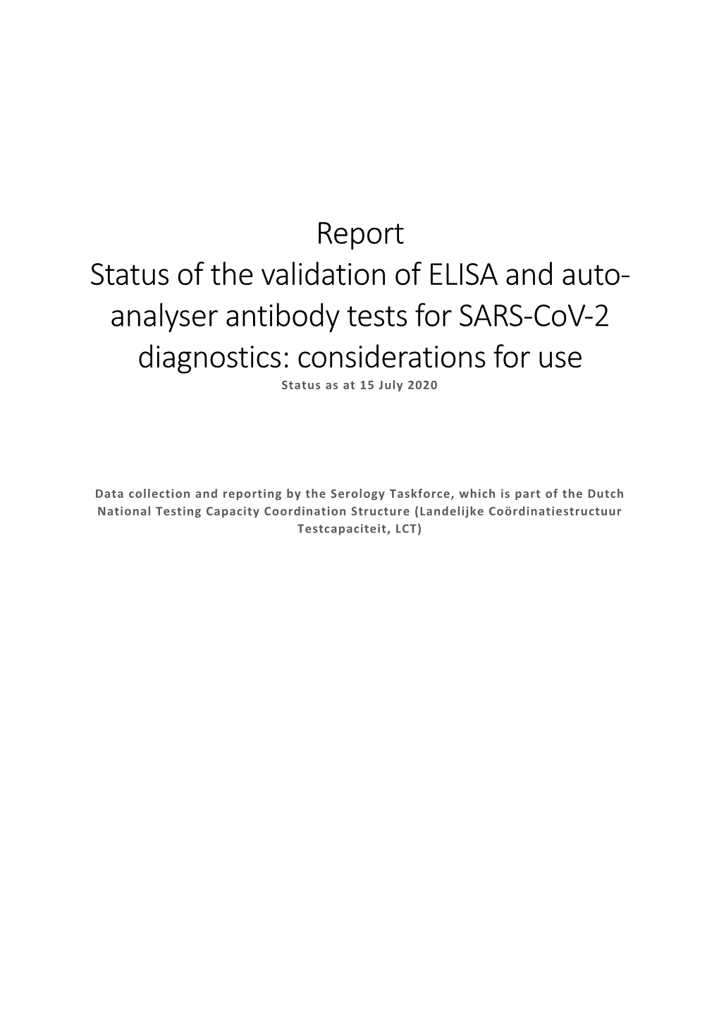 Report Status of the Validation of ELISA and Auto- Analyser Antibody Tests for SARS-Cov-2 Diagnostics: Considerations for Use Status As at 15 July 2020