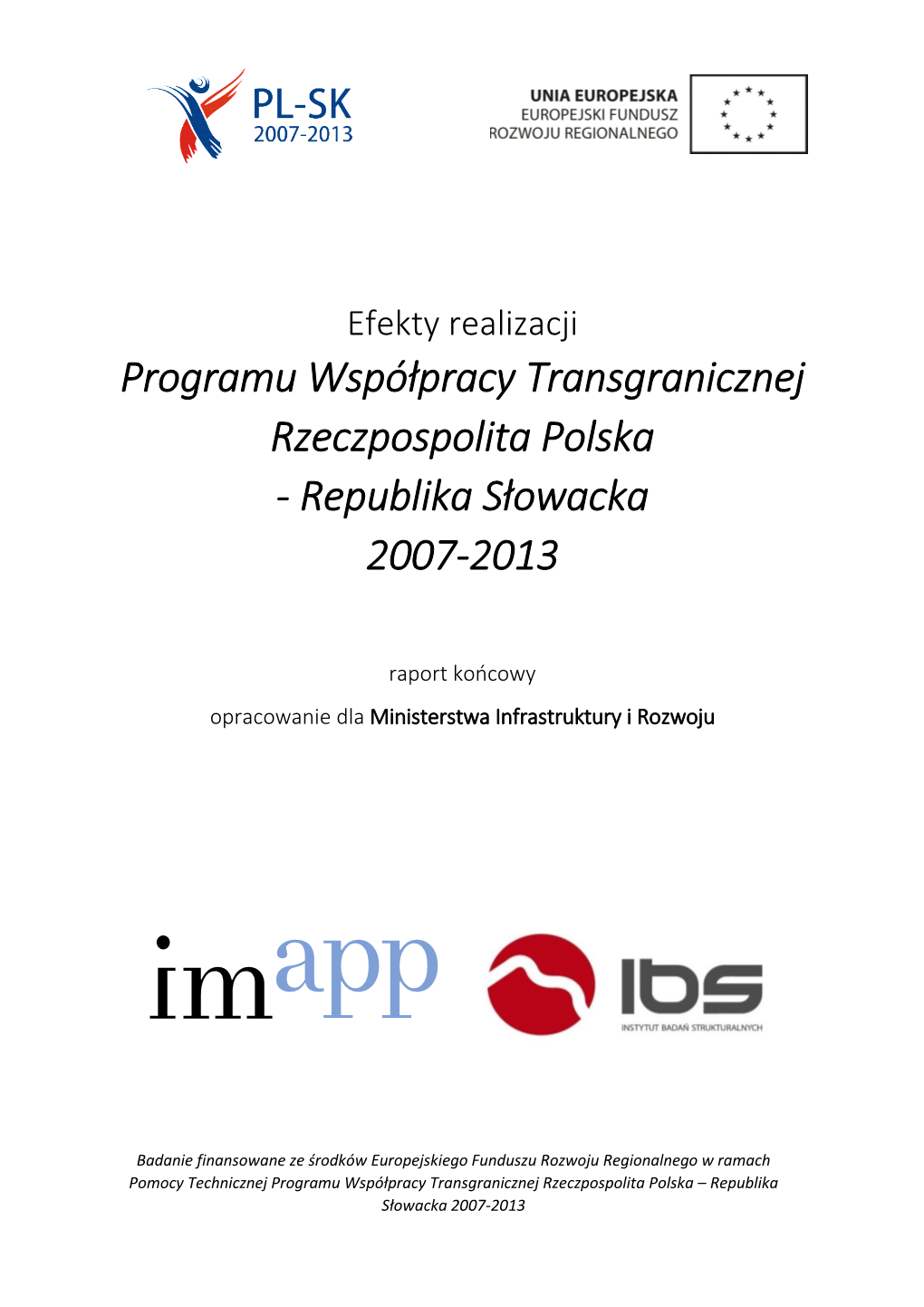 Programu Współpracy Transgranicznej Rzeczpospolita Polska - Republika Słowacka 2007-2013