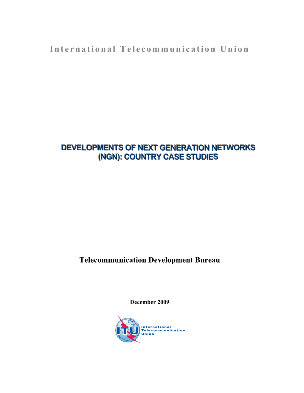Developments of Next Generation Networks (NGN): Country Case Studies Was Written by Dr