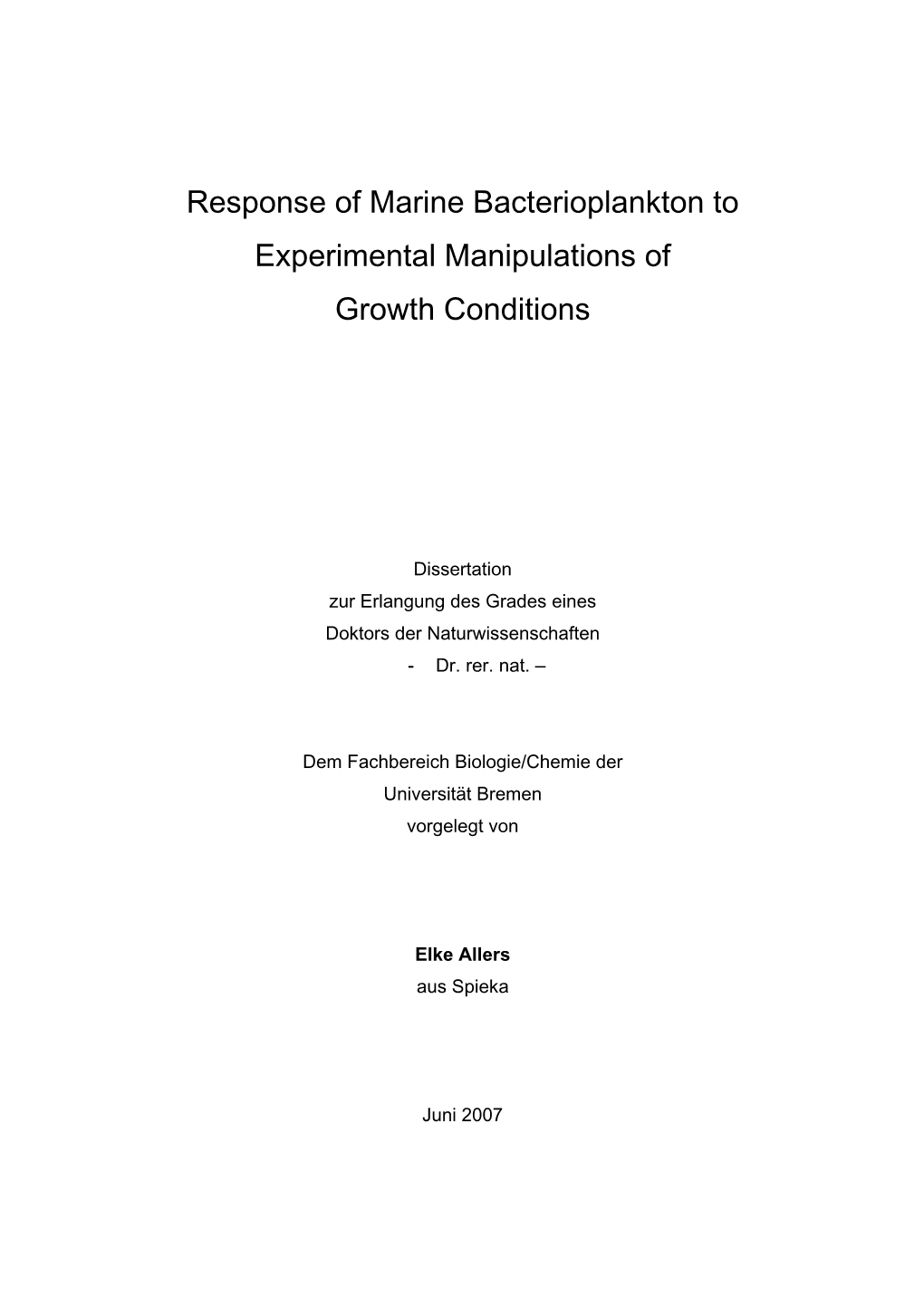Response of Marine Bacterioplankton to Experimental Manipulations of Growth Conditions