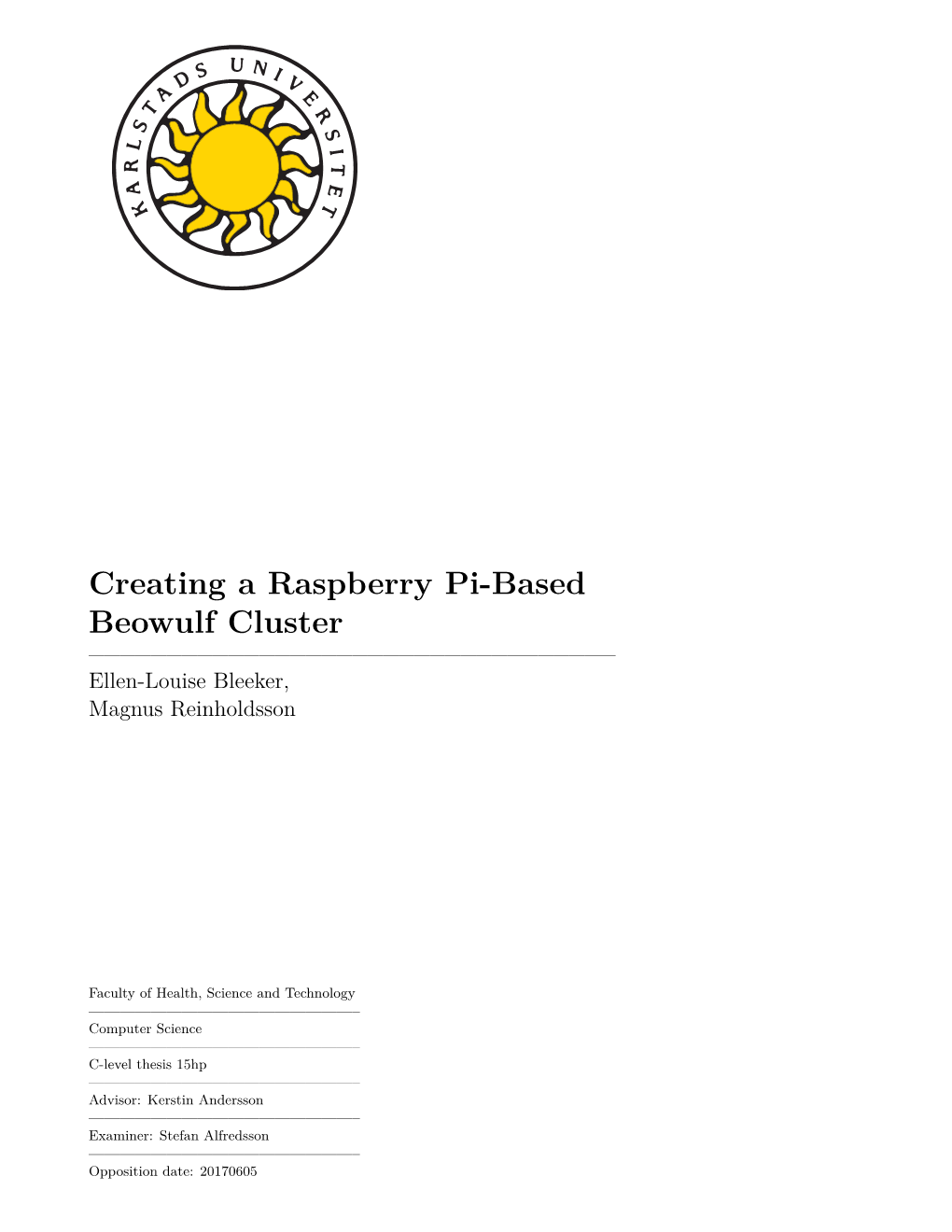 Creating a Raspberry Pi-Based Beowulf Cluster —————————————————————————————————— Ellen-Louise Bleeker, Magnus Reinholdsson