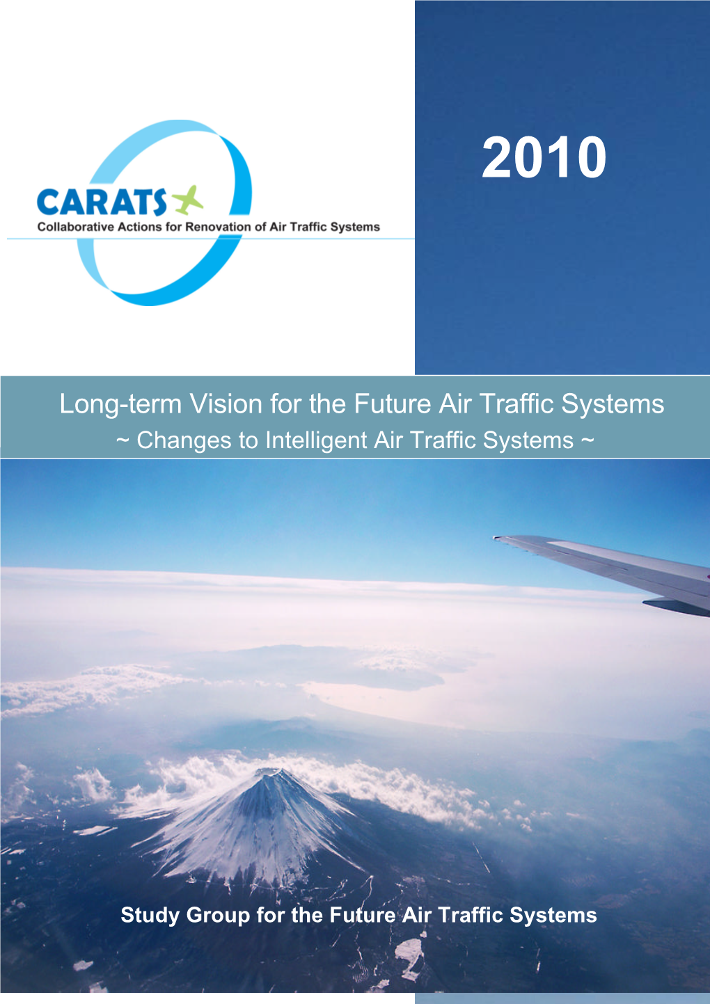 Long-Term Vision for the Future Air Traffic Systems ~ Changes to Intelligent Air Traffic Systems ~