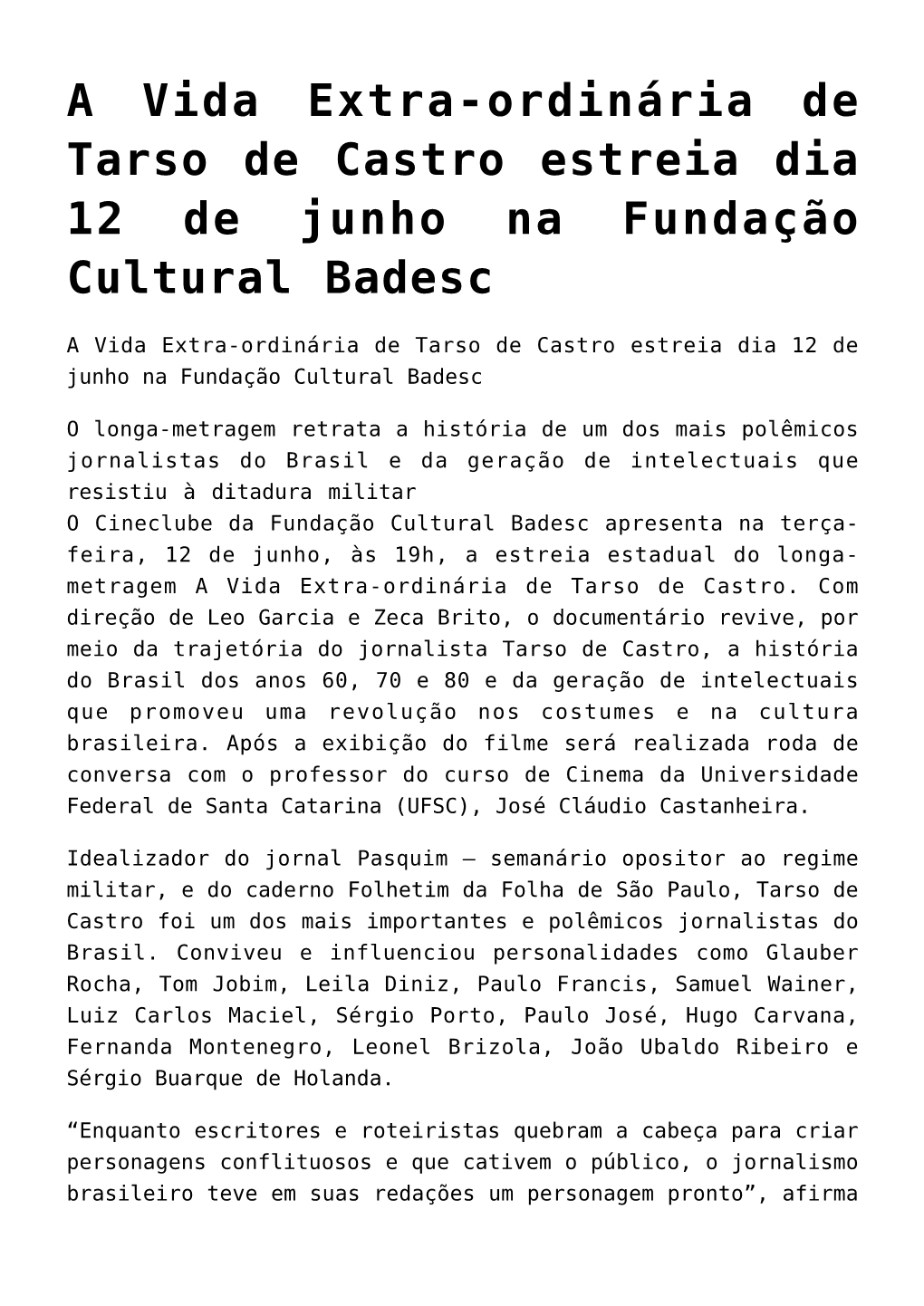 A Vida Extra-Ordinária De Tarso De Castro Estreia Dia 12 De Junho Na Fundação Cultural Badesc