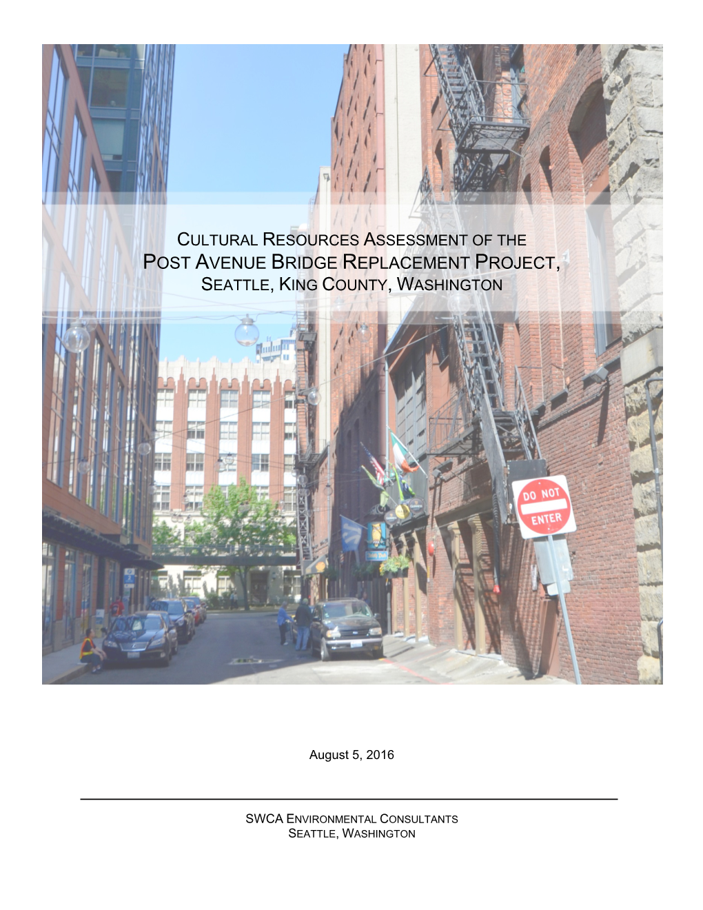 Cultural Resources Assessment of the Post Avenue Bridge Replacement Project, Seattle, King County, Washington