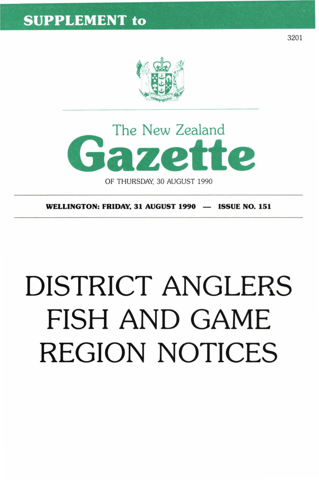 DISTRICT ANGLERS FISH and GAME REGION NOTICES 3202 NEW ZEALAND GAZETTE No