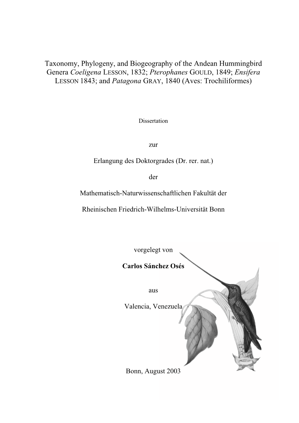 Pterophanes GOULD, 1849; Ensifera LESSON 1843; and Patagona GRAY, 1840 (Aves: Trochiliformes)