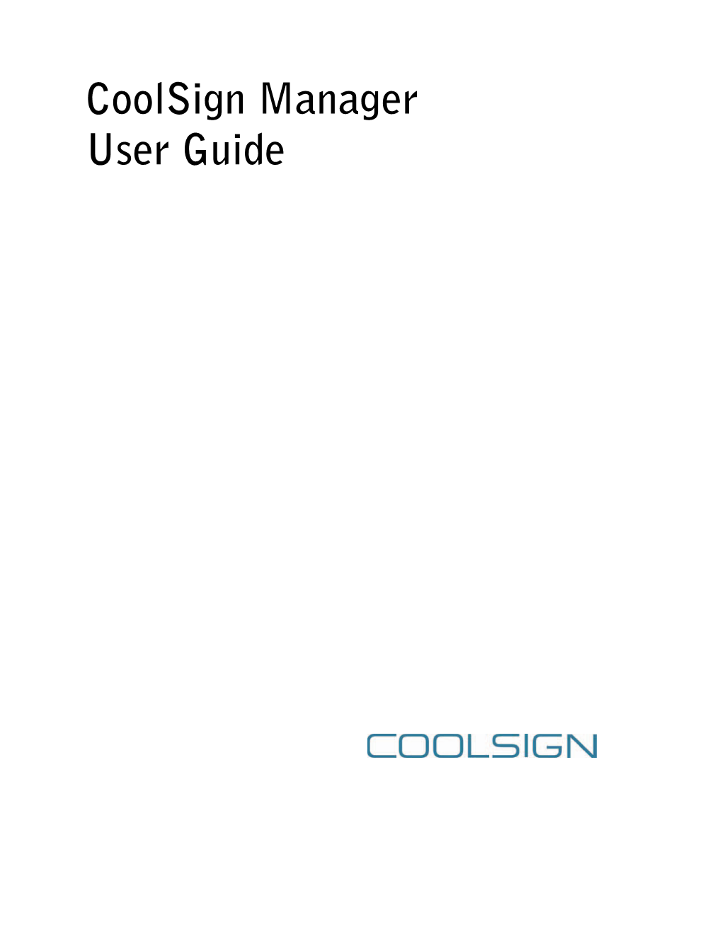 Coolsign Manager User Guide Copyright Copyright © 2006-2010 All Rights Reserved