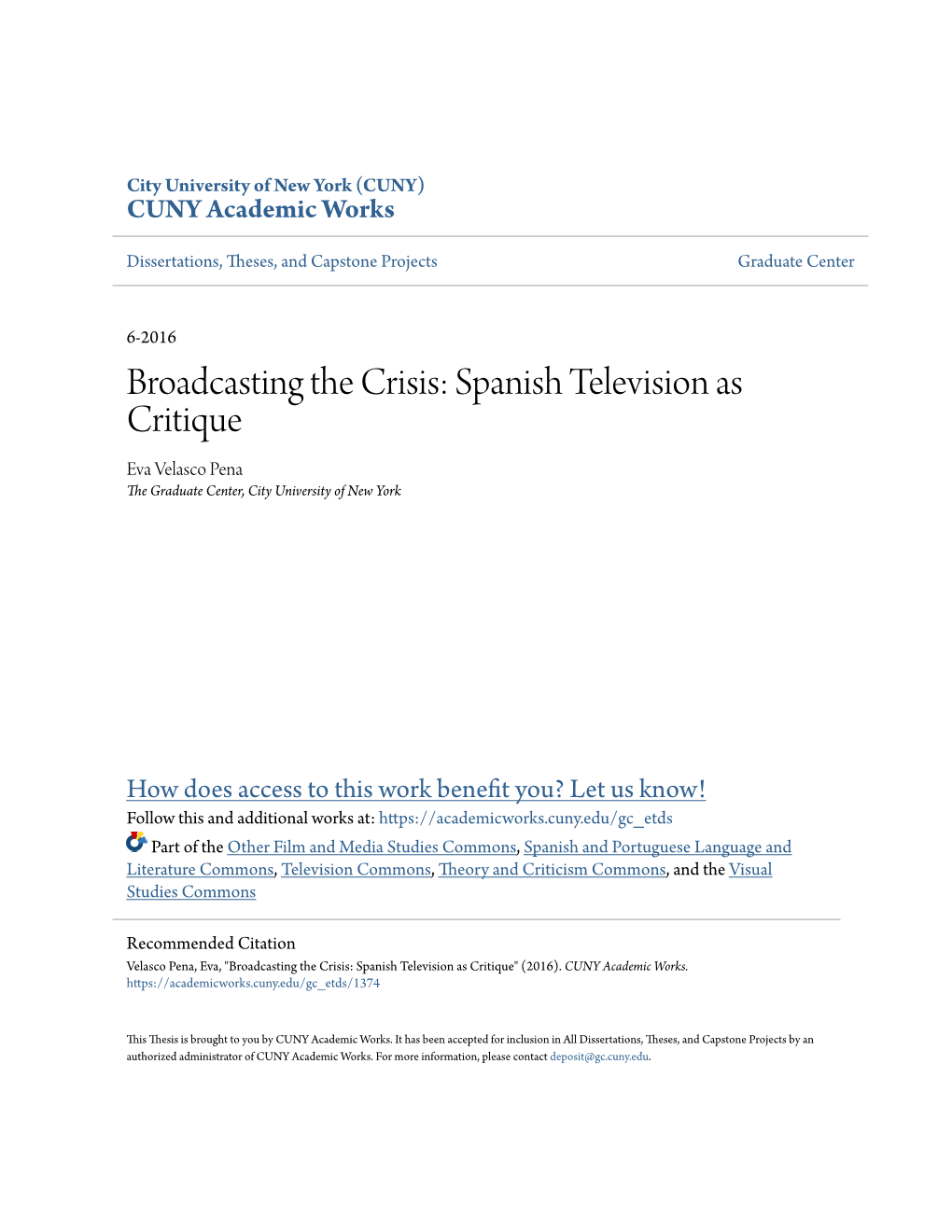 Broadcasting the Crisis: Spanish Television As Critique Eva Velasco Pena the Graduate Center, City University of New York