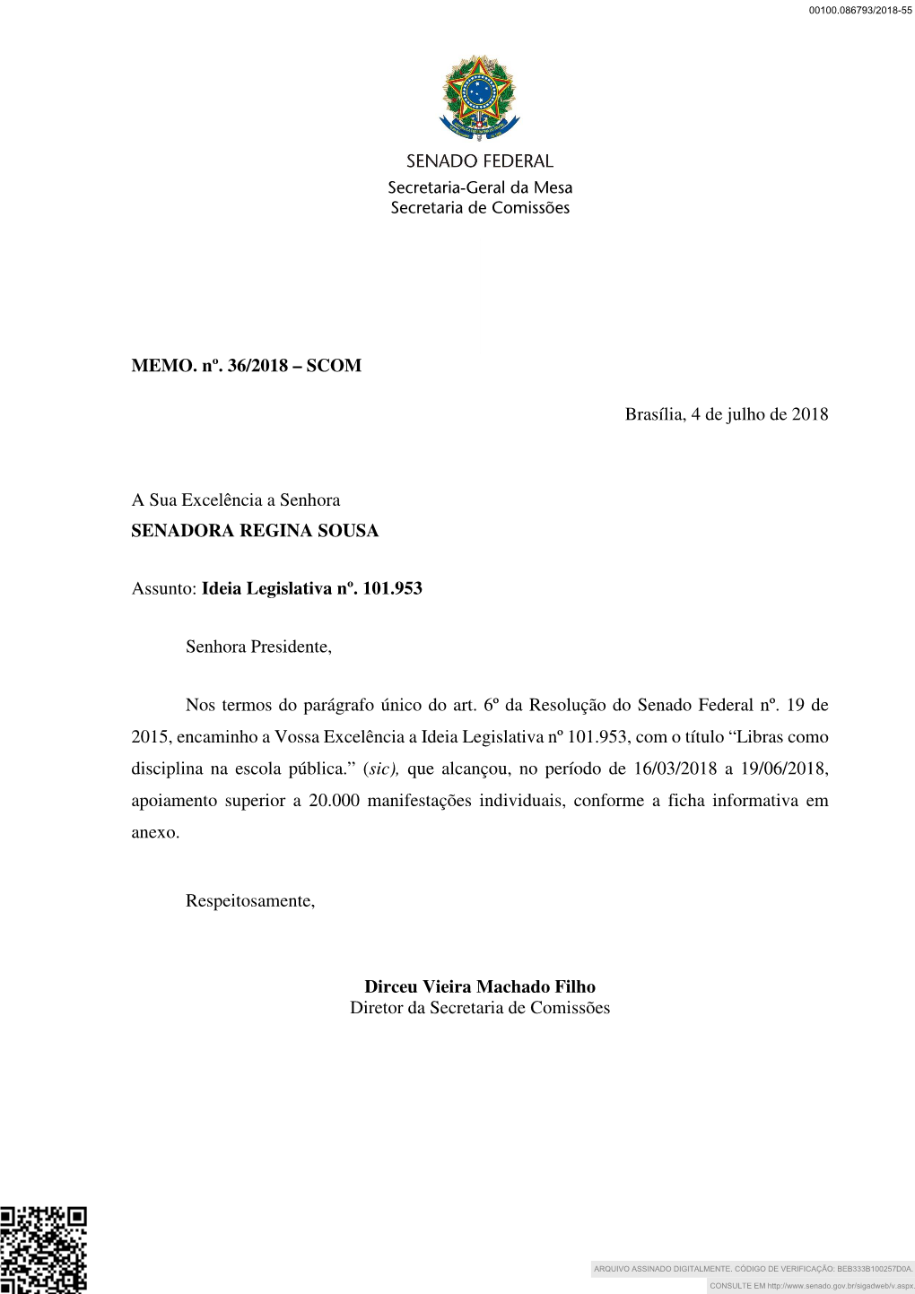 MEMO. Nº. 36/2018 – SCOM Brasília, 4 De Julho De 2018 a Sua Excelência a Senhora SENADORA REGINA SOUSA Assunto: Ideia Legi