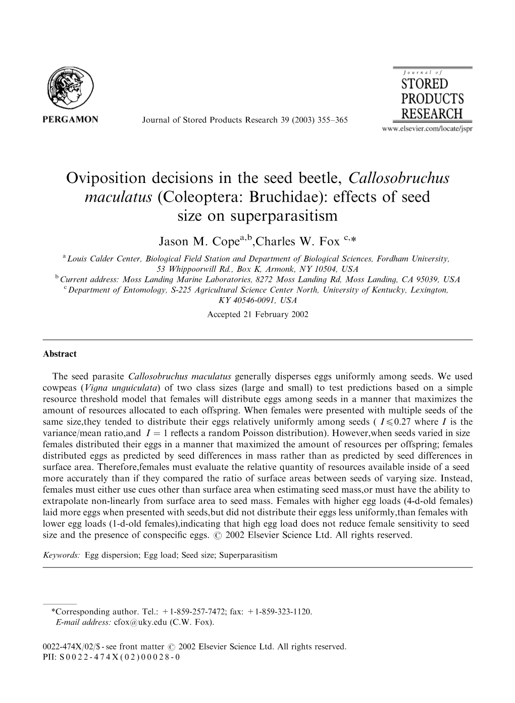 Oviposition Decisions in the Seed Beetle, Callosobruchus Maculatus (Coleoptera: Bruchidae): Effects of Seed Size on Superparasitism Jason M